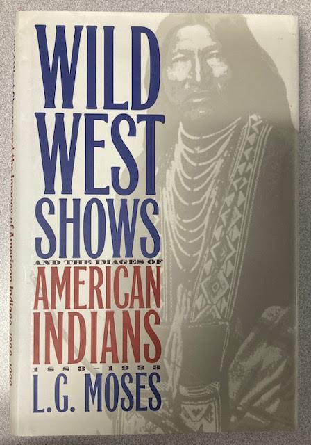Wild West Shows and the Images of American Indians