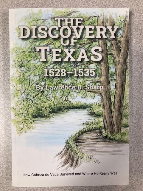 The Discovery of Texas: How Cabeza de Vaca Survived and Where He Really Was