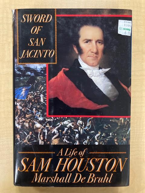 Sword of San Jacinto: A Life of Sam Houston