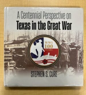A Centennial Perspective on Texas in the Great War